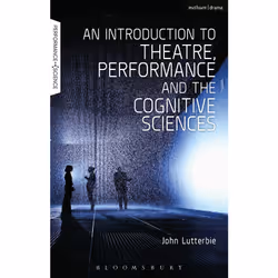 ISBN An Introduction to Theatre, Performance and the Cognitive Sciences, Anglais, Livre broché, 208 pages