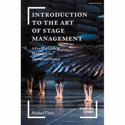 ISBN Introduction to the Art of Stage Management (A Practical Guide to Working in the Theatre and Beyond), Théatre, Anglais,  ...