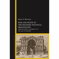 ISBN War and Peace in the Western Political Imagination (From Classical Antiquity to the Age of Reason), Anglais, Livre broch ...