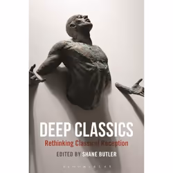 ISBN Deep Classics (Rethinking Classical Reception), Anglais, Livre broché, 360 pages