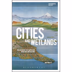 ISBN Cities and Wetlands (The Return of the Repressed in Nature and Culture), Anglais, Couverture rigide, 288 pages