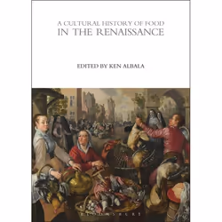 ISBN A Cultural History of Food in the Renaissance, histoire, Anglais, Livre broché, 256 pages
