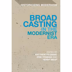 ISBN Broadcasting in the Modernist Era, histoire, Anglais, Livre broché, 296 pages