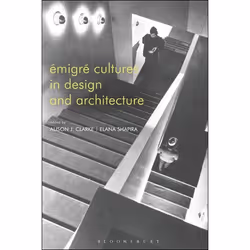 ISBN Émigré Cultures in Design and Architecture, Anglais, Couverture rigide, 264 pages