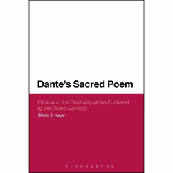 ISBN Dante's Sacred Poem (Flesh and the Centrality of the Eucharist to The Divine Comedy), Anglais, Livre broché, 256 pages