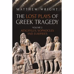 ISBN The Lost Plays of Greek Tragedy (Volume 2) (Aeschylus, Sophocles and Euripides), Anglais, Couverture rigide, 320 pages