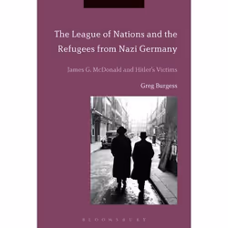 ISBN The League of Nations and the Refugees from Nazi Germany (James G. McDonald and Hitler's Victims), Anglais, Couverture r ...