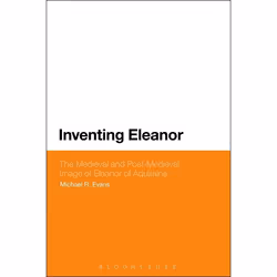 ISBN Inventing Eleanor (The Medieval and Post-Medieval Image of Eleanor of Aquitaine), Anglais, Livre broché, 240 pages