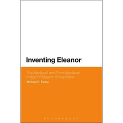 ISBN Inventing Eleanor (The Medieval and Post-Medieval Image of Eleanor of Aquitaine)