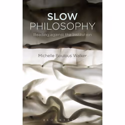 ISBN Slow Philosophy (Reading against the Institution), Anglais, Livre broché, 336 pages