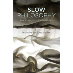 ISBN Slow Philosophy (Reading against the Institution)