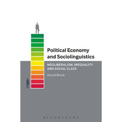 ISBN Political Economy and Sociolinguistics (Neoliberalism, Inequality and Social Class)