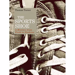 ISBN The Sports Shoe (A History from Field to Fashion), Anglais, Couverture rigide, 296 pages