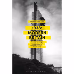 ISBN 1938: Modern Britain (Social Change and Visions of the Future), Anglais, Livre broché, 200 pages