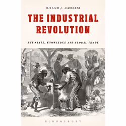 ISBN The Industrial Revolution (The State, Knowledge and Global Trade), Anglais, Couverture rigide, 352 pages