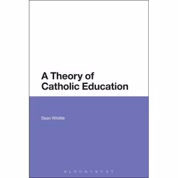 ISBN A Theory of Catholic Education, Anglais, Livre broché, 232 pages