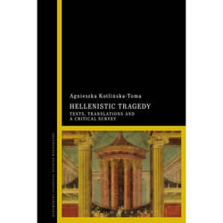 ISBN Hellenistic Tragedy (Texts, Translations and a Critical Survey)