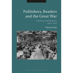 ISBN Publishers, Readers and the Great War (Literature and Memory since 1918)
