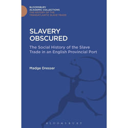 ISBN Slavery Obscured (The Social History of the Slave Trade in an English Provincial Port) livre Anglais Couverture rigide 272 pages