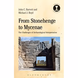 ISBN From Stonehenge to Mycenae (The Challenges of Archaeological Interpretation), Anglais, Couverture rigide, 224 pages