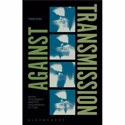 ISBN Against Transmission (Media Philosophy and the Engineering of Time), Anglais, Couverture rigide, 192 pages