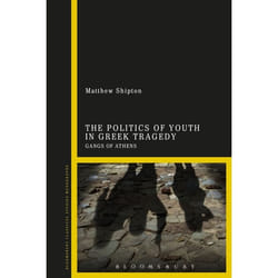 ISBN The Politics of Youth in Greek Tragedy (Gangs of Athens) livre Anglais Couverture rigide 208 pages