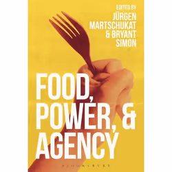 ISBN Food, Power, and Agency, nourriture & boisson, Anglais, Couverture rigide, 216 pages