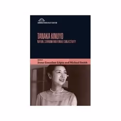 ISBN Tanaka Kinuyo: Nation, Stardom and Female Subjectivity, TV &amp; radio, Anglais, Couverture rigide, 272 pages