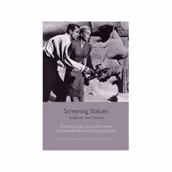 ISBN Screening Statues: Sculpture and Cinema, TV &amp; radio, Anglais, Couverture rigide, 288 pages
