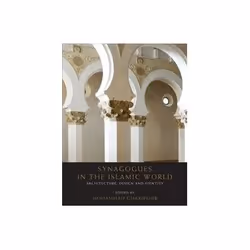 ISBN Synagogues in the Islamic World: Architecture, Design and Identity, Art &amp; design, Anglais, Couverture rigide, 448 pa ...