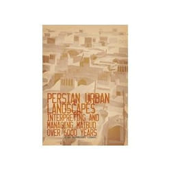 Persian Historic Urban Landscapes: Interpreting and Managing Maibud Over 6000 Years (Edinburgh Historical Linguistics) - [Version Originale]