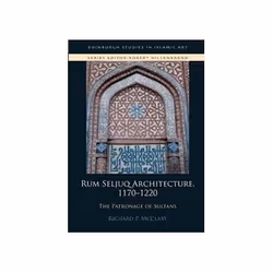 ISBN Rum Seljuq Architecture, 1170-1220: The Patronage of Sultans, Education, Anglais, Couverture rigide, 272 pages