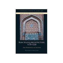 ISBN Rum Seljuq Architecture, 1170-1220: The Patronage of Sultans livre Education Anglais Couverture rigide