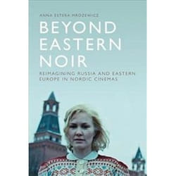 ISBN Beyond Eastern Noir : Reimagining Russia and Eastern Europe in Nordic Cinemas livre Pellicule Anglais Couverture rigide
