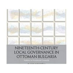 ISBN Nineteenth-Century Local Governance in Ottoman Bulgaria : Politics in Provincial Councils livre histoire Anglais Couverture rigide