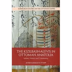 ISBN Kizilbash-Alevis in Ottoman Anatolia : Sufism Politics and Community, histoire, Anglais, Livre broché, 400 pages