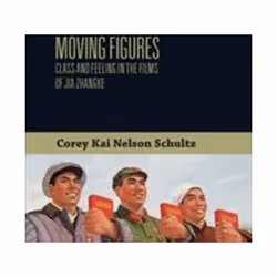 ISBN Moving Figuresclass And Feeling In The Films Of Jia Zhangke, Pellicule, Anglais, Livre broché, 208 pages
