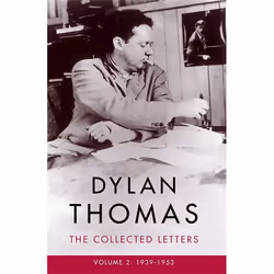 Hachette UK Dylan Thomas: The Collected Letters Volume 2, Anglais, Livre broché, 624 pages