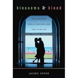 ISBN Blossoms and Blood : Postmodern Media Culture and the Films of Paul Thomas Anderson livre Pellicule Anglais