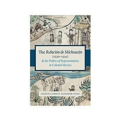 ISBN Relación de Michoacán (1539-1541) and the Politics of Representation in Colonial Mexico livre Art & design Anglais