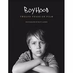ISBN Boyhood : Twelve Years on Film, Anglais, Couverture rigide, 200 pages