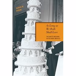 ISBN As Long as We Both Shall Love : The White Wedding in Postwar America, Anglais, 256 pages