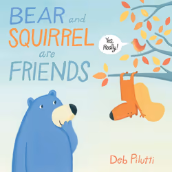 ISBN Bear and Squirrel Are Friends . . . Yes, Really!, Anglais, Couverture rigide, 40 pages