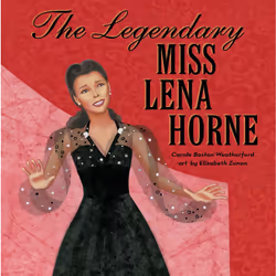 ISBN The Legendary Miss Lena Horne, Anglais, Couverture rigide, 48 pages