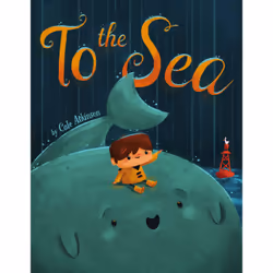 ISBN To the Sea, Fiction, Anglais, Couverture rigide, 48 pages