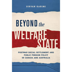 ISBN Beyond the Welfare State: Postwar Social Settlement and Public Pension Policy in Canada and Australia