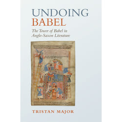 ISBN Undoing Babel: The Tower of Babel in Anglo-Saxon Literature
