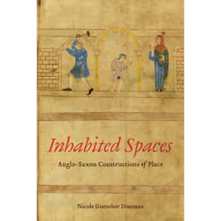 ISBN Inhabited Spaces: Anglo-Saxon Constructions of Place