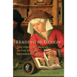 ISBN Reading by Design: The Visual Interfaces of the English Renaissance Book