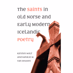 ISBN The Saints in Old Norse and Early Modern Icelandic Poetry, Anglais, 380 pages